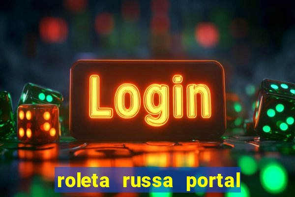 roleta russa portal do zacarias