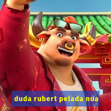 duda rubert pelada nua