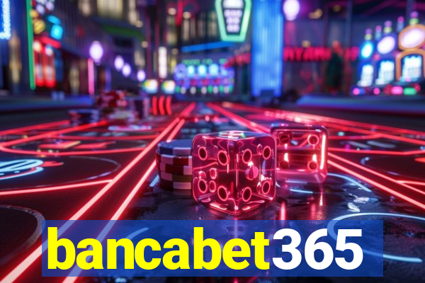 bancabet365