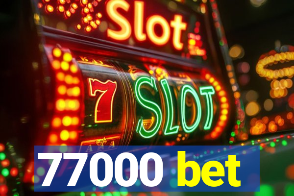 77000 bet