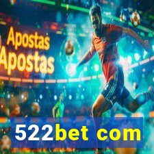 522bet com