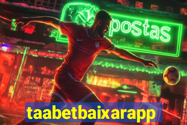 taabetbaixarapp