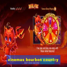 cinemas bourbon country