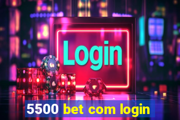 5500 bet com login