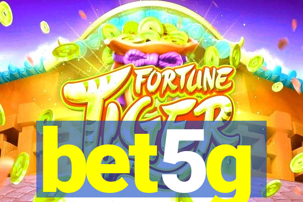 bet5g