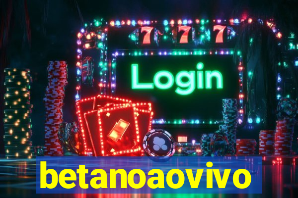 betanoaovivo