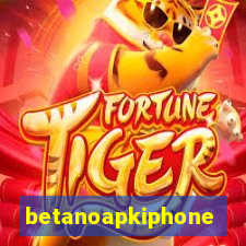 betanoapkiphone