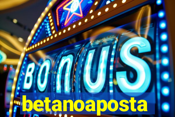 betanoaposta