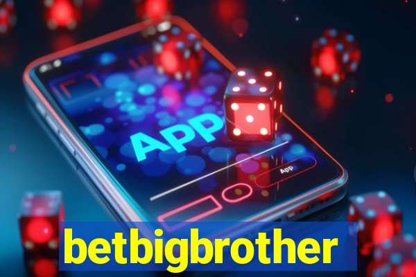 betbigbrother