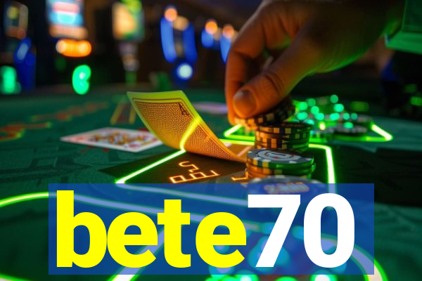 bete70