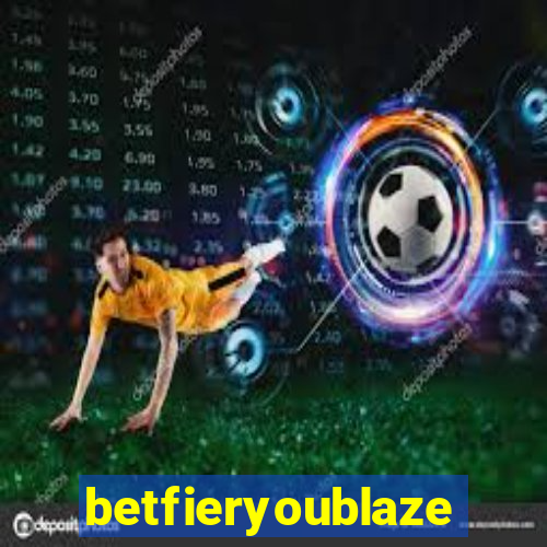 betfieryoublaze