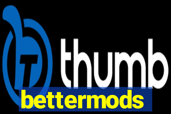 bettermods