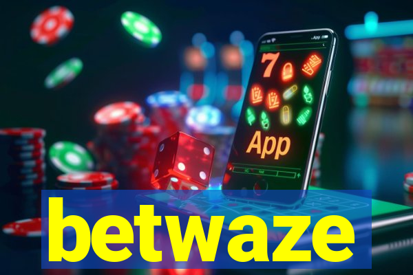 betwaze