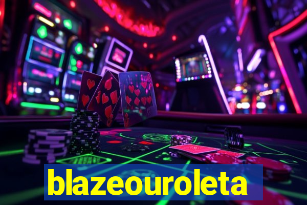 blazeouroleta