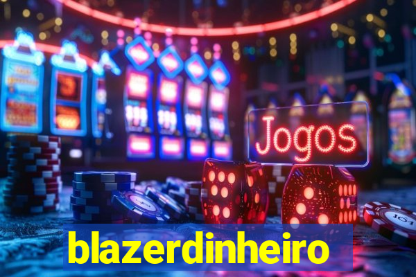 blazerdinheiro