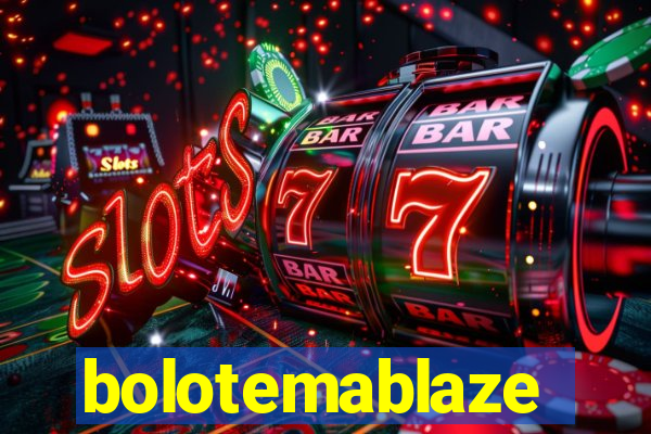 bolotemablaze