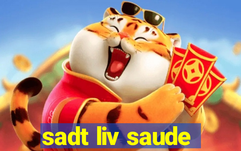 sadt liv saude