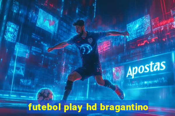 futebol play hd bragantino