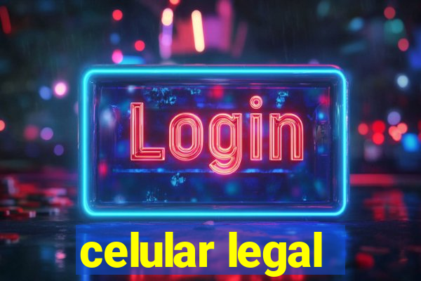 celular legal