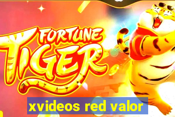 xvideos red valor