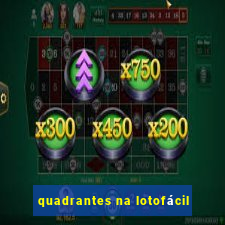 quadrantes na lotofácil