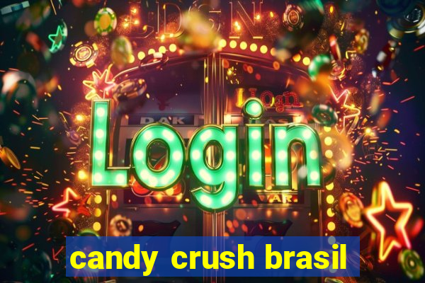 candy crush brasil