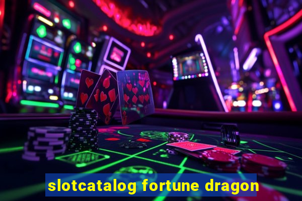 slotcatalog fortune dragon