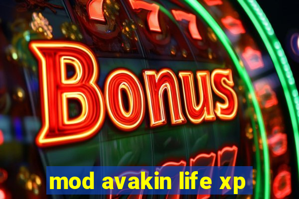 mod avakin life xp