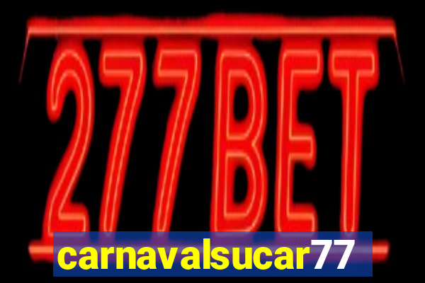 carnavalsucar777