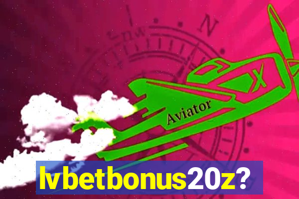 lvbetbonus20z?