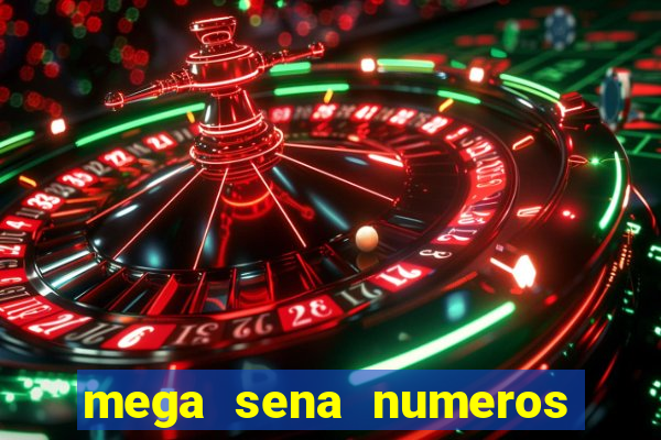 mega sena numeros que mais saem