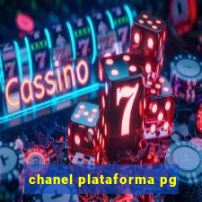 chanel plataforma pg