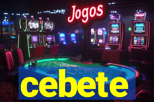 cebete