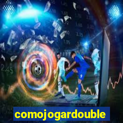 comojogardouble