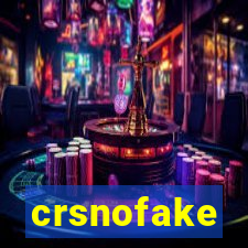 crsnofake