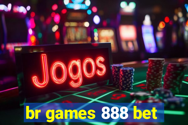 br games 888 bet