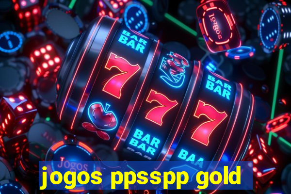 jogos ppsspp gold