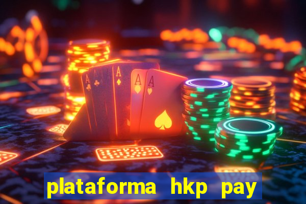 plataforma hkp pay jogos online