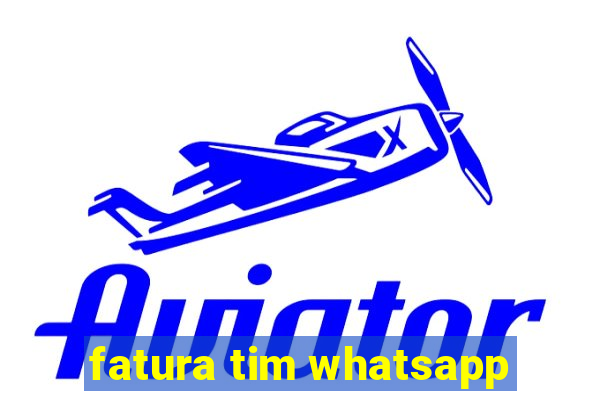 fatura tim whatsapp