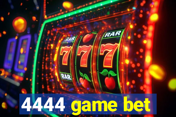 4444 game bet