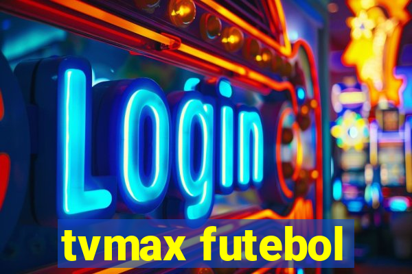 tvmax futebol