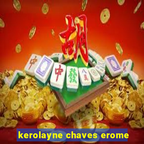 kerolayne chaves erome