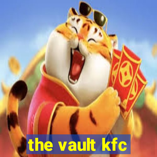 the vault kfc