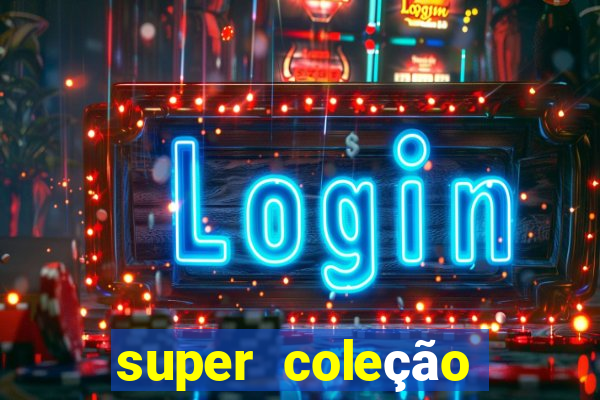 super coleção 7784 jogos download