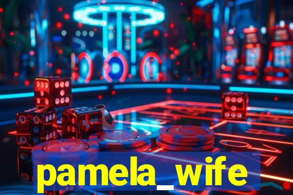 pamela_wife