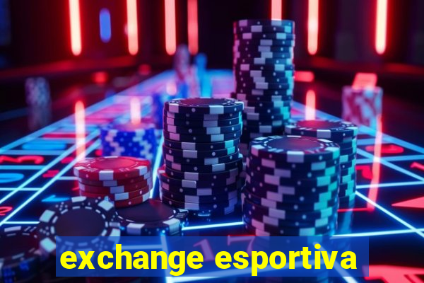 exchange esportiva