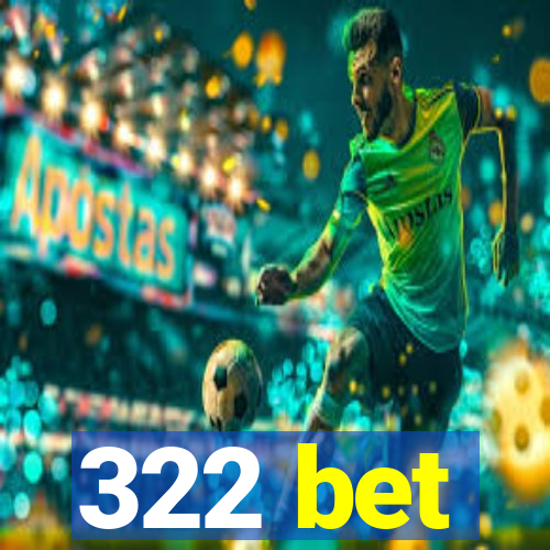 322 bet