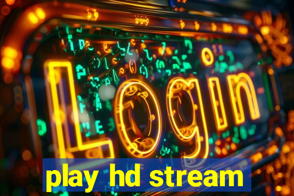 play hd stream