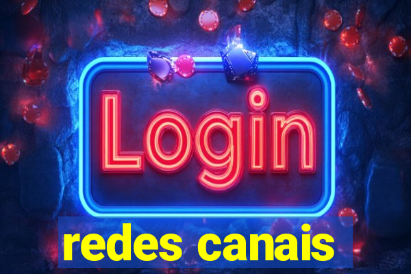 redes canais