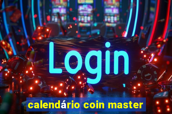 calendário coin master